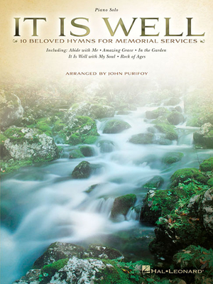 It Is Well: 10 Beloved Hymns for Memorial Services - Hal Leonard Corp (Creator), and Purifoy, John