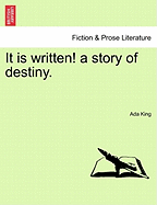 It Is Written! a Story of Destiny.