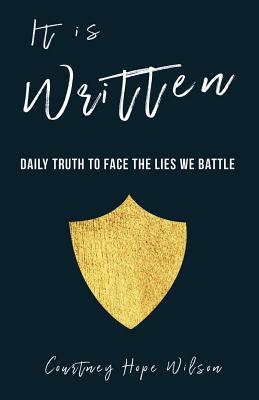 It is Written: Daily Truth to Face the Lies We Battle - Wilson, Courtney Hope