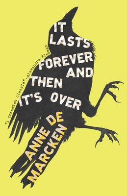 It Lasts Forever and Then It's Over - de Marcken, Anne
