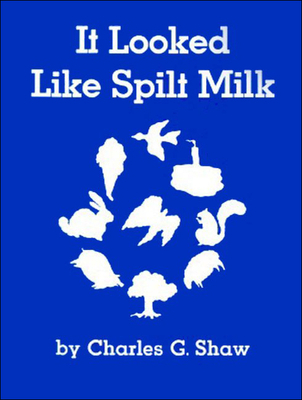 It Looked Like Spilt Milk - Shaw, Charles G