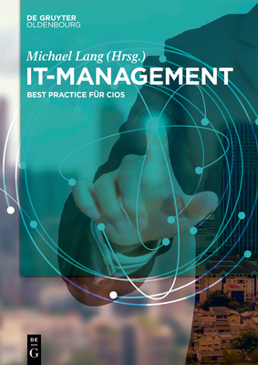 IT-Management - Lang, Michael (Editor), and Rebetzky, Andreas (Contributions by), and Jansen, Thomas (Contributions by)