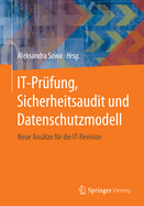 It-Prfung, Sicherheitsaudit Und Datenschutzmodell: Neue Anstze Fr Die It-Revision