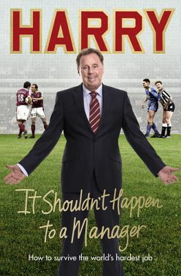 It Shouldn't Happen to a Manager - Redknapp, Harry