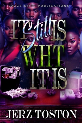 It Still Is Wht It Is - Toston, Jerz, and Anelda, Anelda (Editor), and Kreativegrafiks Com, Kevin (Cover design by)