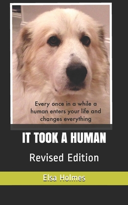 It Took a Human: Revised Edition - Holmes, Dan, and Holmes, Elsa