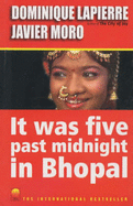 It Was Five Past Midnight in Bhopal - Lapierre, Dominique, and Moro, Javier, and Spink, Kathryn (Translated by)