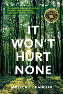 It Won't Hurt None: A story of courage, healing and a return to wholeness