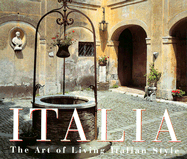 Italia: The Art of Living Italian Style