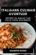 Italiaans Culinair Avontuur: Ontdek de Smaak van Itali? voor Beginners