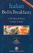 Italian Bed & Breakfasts: 1,200 Special Places to Stay in Italy