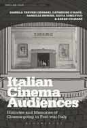 Italian Cinema Audiences: Histories and Memories of Cinema-Going in Post-War Italy