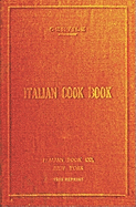 Italian Cookbook - 1919 Reprint: The Art of Eating Well