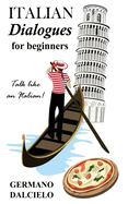 Italian Dialogues for beginners: Talk like an Italian!