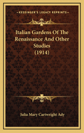 Italian Gardens Of The Renaissance And Other Studies (1914)