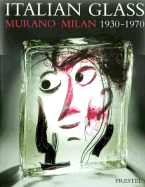 Italian Glass: Murano-Milan 1930-1970