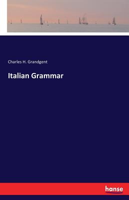 Italian Grammar - Grandgent, Charles H