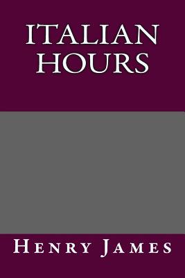 Italian Hours - James, Henry