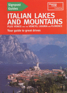 Italian Lakes and Mountains with Venice and Florence: The Scenic Masterpiece of Northern Italy's Lakes and Mountains, Taking in the Renaissance Splendour of Venice and Florence, and the Glamorous Resort Towns of the Italian Riviera, with Suggested...