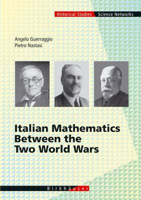 Italian Mathematics Between the Two World Wars - Guerraggio, Angelo, and Nastasi, Pietro