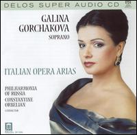 Italian Opera Arias - Galina Gorchakova (soprano); Philharmonia of Russia; Constantine Orbelian (conductor)