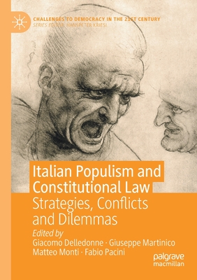 Italian Populism and Constitutional Law: Strategies, Conflicts and Dilemmas - Delledonne, Giacomo (Editor), and Martinico, Giuseppe (Editor), and Monti, Matteo (Editor)