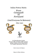 Italian Pottery Marks from Cantagalli to Fornasetti (Black and White Edition)