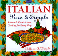 Italian Pure & Simple: Robust & Rustic Home Cooking for Every Day