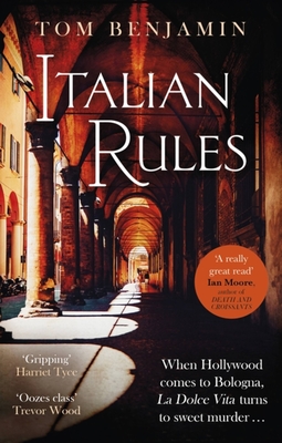 Italian Rules: a gripping crime thriller set in the heart of Italy - Benjamin, Tom