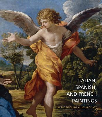 Italian, Spanish, and French Paintings: In the Ringling Museum of Art - Brillant, Virginia
