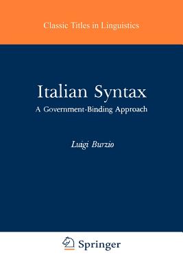 Italian Syntax: A Government-Binding Approach - Burzio, L