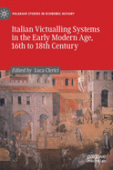 Italian Victualling Systems in the Early Modern Age, 16th to 18th Century