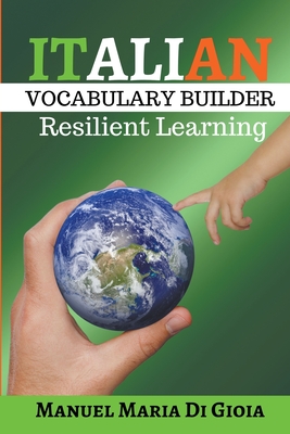 Italian Vocabulary Builder - Italian Phrasebook to learn Italian Language Smartly - Gioia, Manuel Maria Di