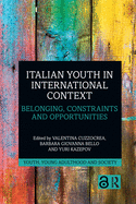 Italian Youth in International Context: Belonging, Constraints and Opportunities