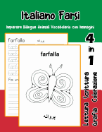 Italiano Farsi Imparare Bilingue Animali Vocabolario con Immagini: Italian persian dizionario per bambini delle elementari a1 a2 ba b2 c1 c2