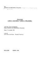 Italiano : lingua seconda, lingua straniera : atti del XXVI Congresso della Societ di linguistica italiana : Siena, 5-7 novembre 1992