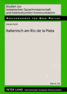 Italienisch Am R?o de la Plata: Ein Beitrag Zur Sprachkontaktforschung