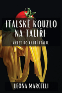 Italsk Kouzlo na Tal i: Vlet do Chut Itlie