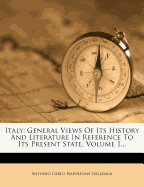 Italy: General Views of Its History and Literature in Reference to Its Present State, Volume 2...