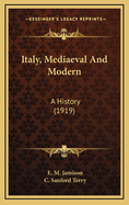 Italy, Mediaeval and Modern: A History (1919)