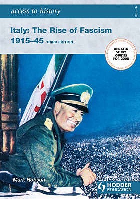 Italy: The Rise of Fascism 1915-1945 - Robson, Mark, and Randell, Keith (Editor)