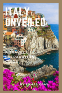 Italy Unveiled: A Travel Preparation Guide