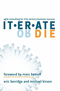 Iterate or Die: Agile Consulting for 21st Century Business Success