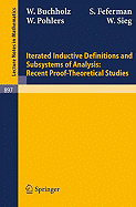 Iterated Inductive Definitions and Subsystems of Analysis: Recent Proof-Theoretical Studies - Buchholz, W, and Feferman, S, and Pohlers, W