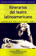 Itinerarios del Teatro Latinoamericano - Pellettieri, Osvaldo (Editor)