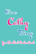 It's a Cathy Thing You Wouldn't Understand: Blank Lined 6x9 Name Monogram Emblem Journal/Notebooks as Birthday, Anniversary, Christmas, Thanksgiving or Any Occasion Gifts for Girls and Women
