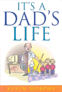 It's a Dad's Life