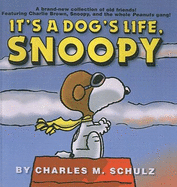 It's a Dog's Life, Snoopy - Schulz, Charles M
