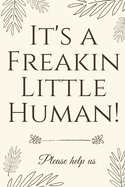 It's a Freakin Little Human!: Hilarious & Unique Baby Shower Guest Book