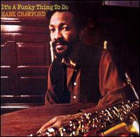 It's a Funky Thing to Do - Hank Crawford